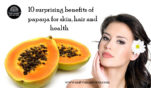 10 surprising benefits of papaya for skin, hair and health