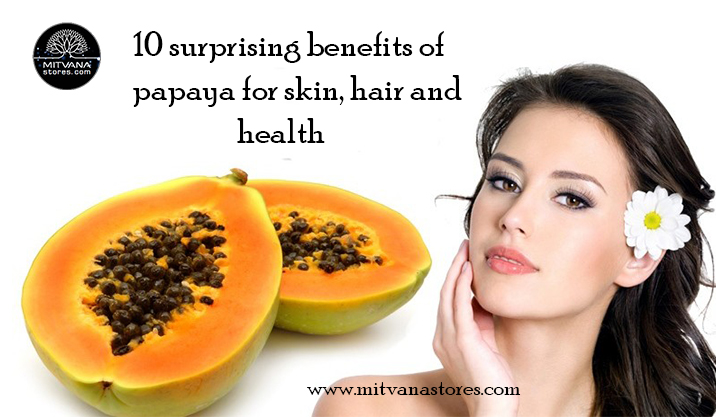 10 surprising benefits of papaya for skin, hair and health - Mitvana Stores