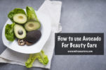 How to use Avocado For Beauty Care