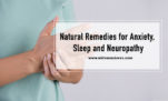 Natural Remedies for Anxiety, Sleep and Neuropathy