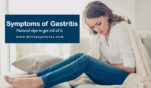 Symptoms of gastritis – Natural tips to get Rid of It